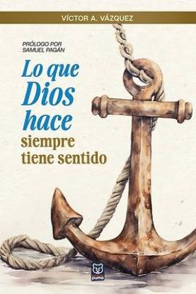 Picture of Lo Que Dios Hace Siempre Tiene Sentido