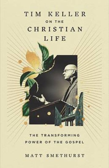 Picture of Tim Keller on the Christian Life