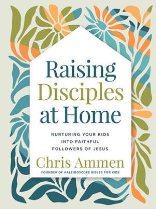 Picture of Raising Disciples at Home