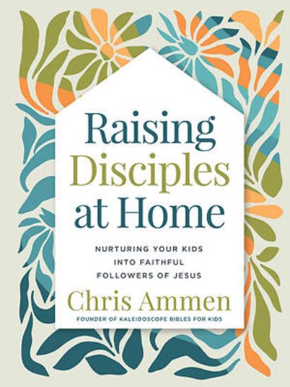 Picture of Raising Disciples at Home