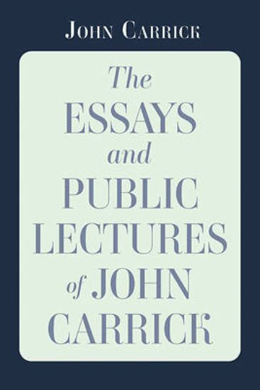Picture of The Essays and Public Lectures of John Carrick