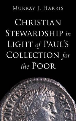 Picture of Christian Stewardship in Light of Paul's Collection for the Poor