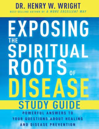 Picture of Exposing the Spiritual Roots of Disease Study Guide