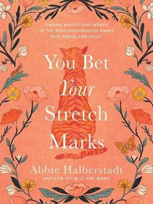 Picture of You Bet Your Stretch Marks