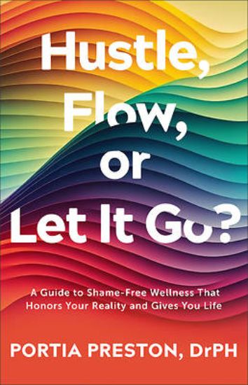 Picture of Hustle, Flow, or Let It Go?