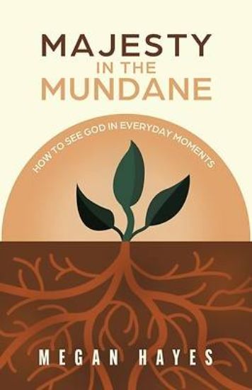 Picture of Majesty in the Mundane