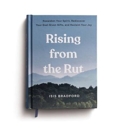 Picture of Rising from the Rut Reawaken Your Spirit, Rediscover Your God-Given Gifts, and Reclaim Your Joy