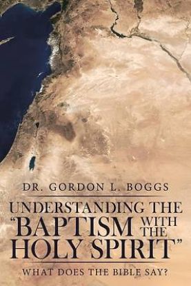 Picture of Understanding the "Baptism with the Holy Spirit"