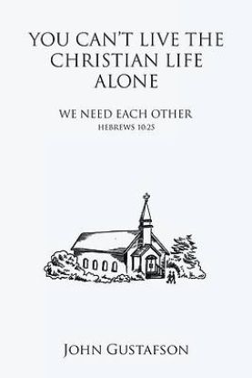 Picture of You Can't Live the Christian Life Alone