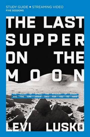 Picture of The Last Supper on the Moon Bible Study Guide plus Streaming Video - eBook [ePub]