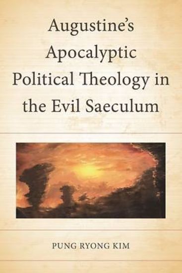 Picture of Augustine's Apocalyptic Political Theology in the Evil Saeculum