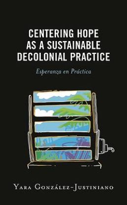 Picture of Centering Hope as a Sustainable Decolonial Practice
