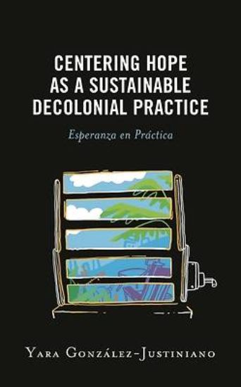 Picture of Centering Hope as a Sustainable Decolonial Practice