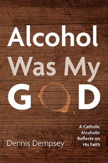 Picture of Alcohol Was My God