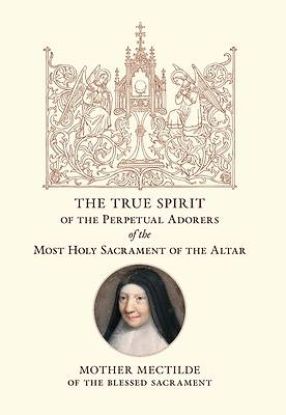 Picture of The True Spirit of the Perpetual Adorers of the Most Holy Sacrament of the Altar