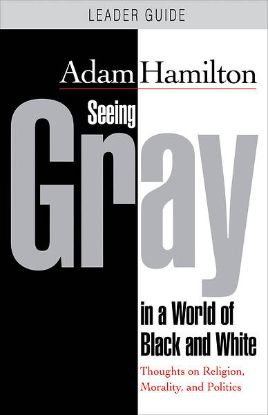 Picture of Seeing Gray in a World of Black and White - Leader Guide