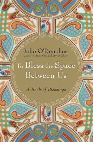 Picture of To Bless the Space Between Us