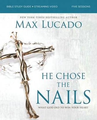 Picture of He Chose the Nails Bible Study Guide