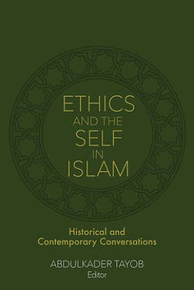 Picture of Ethics and the Self in Islam