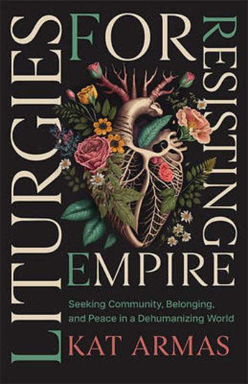 Picture of Liturgies for Resisting Empire