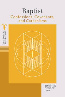 Picture of Baptist Confessions, Covenants, and Catechisms