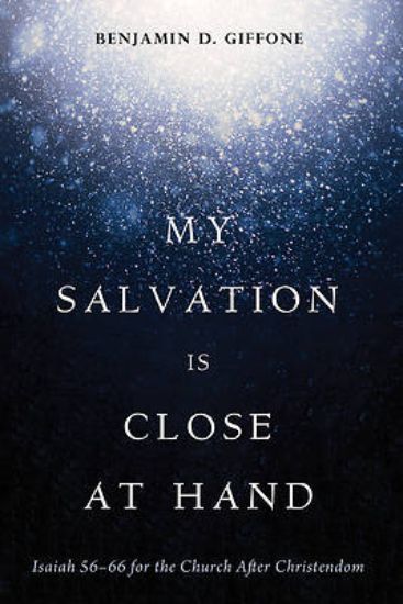 Picture of My Salvation Is Close at Hand