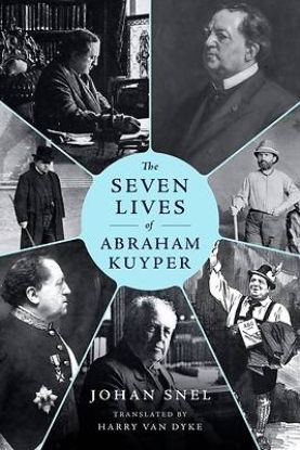 Picture of The Seven Lives of Abraham Kuyper