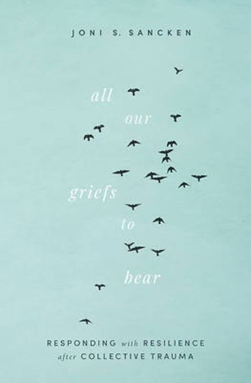 Picture of All Our Griefs to Bear