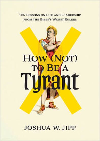 Picture of How (Not) to Be a Tyrant