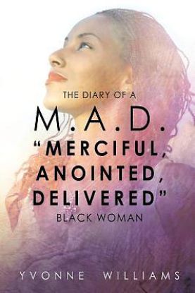 Picture of The Diary of A M.A.D. "Merciful, Anointed, Delivered" Black Woman