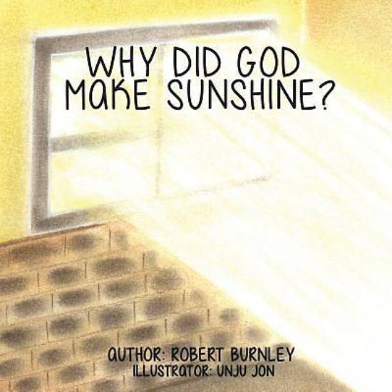 Picture of Why Did God Make Sunshine ?
