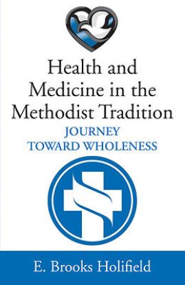Picture of Health and Medicine in the Methodist Tradition