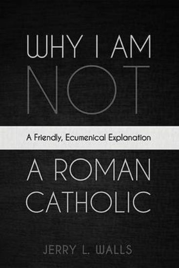 Picture of Why I Am Not a Roman Catholic