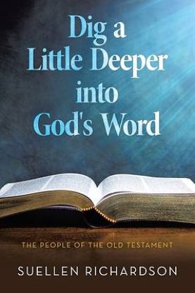 Picture of Dig a Little Deeper into God's Word