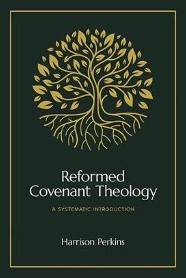 Picture of Reformed Covenant Theology
