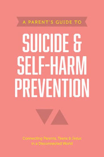 Picture of A Parent's Guide to Suicide & Self-Harm Prevention
