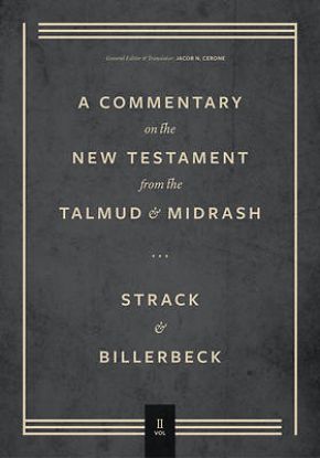 Picture of Commentary on the New Testament from the Talmud and Midrash, Vol. 2