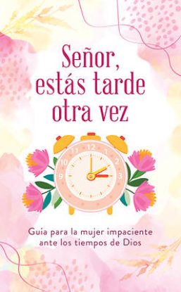 Picture of Señor, Estás Tarde Otra Vez