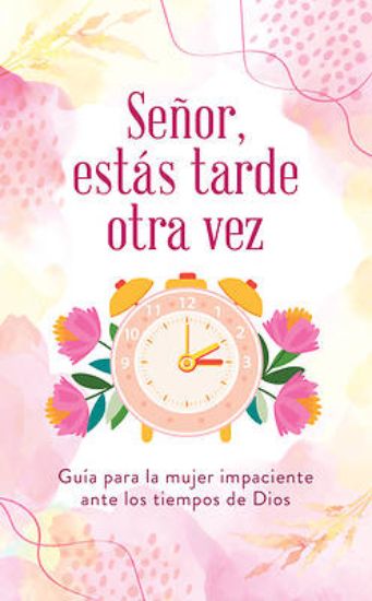 Picture of Señor, Estás Tarde Otra Vez