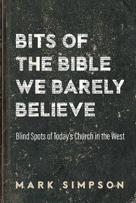 Picture of Bits of the Bible We Barely Believe
