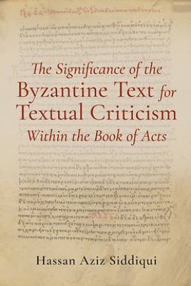 Picture of The Significance of the Byzantine Text for Textual Criticism Within the Book of Acts
