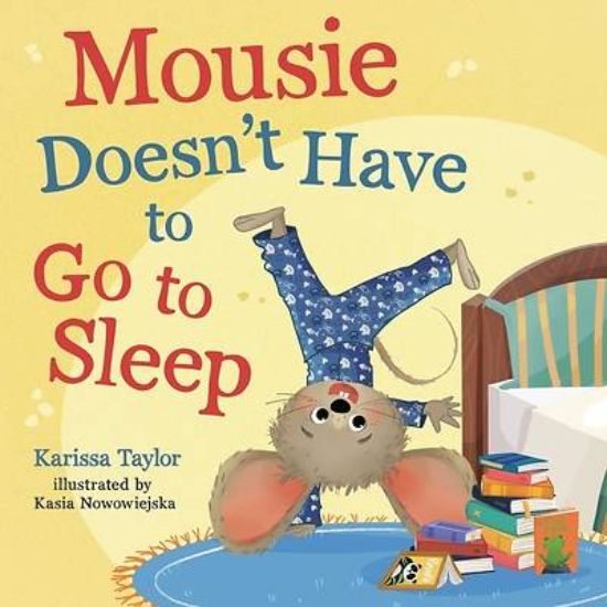 Picture of Mousie Doesn't Have to Go to Sleep