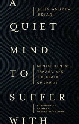 Picture of A Quiet Mind to Suffer with
