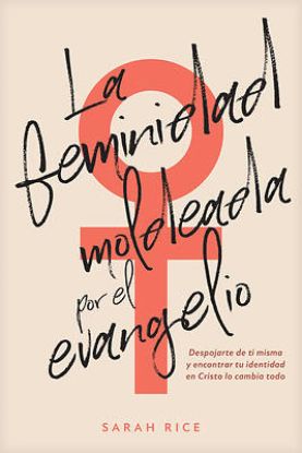 Picture of La Feminidad Moldeada Por El Evangelio