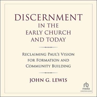 Picture of Discernment in the Early Church and Today