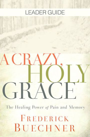 Picture of A Crazy, Holy Grace Leader Guide