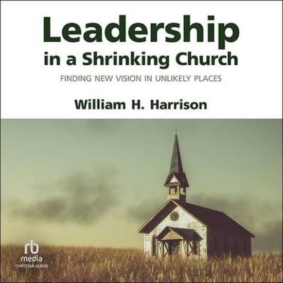 Picture of Leadership in a Shrinking Church