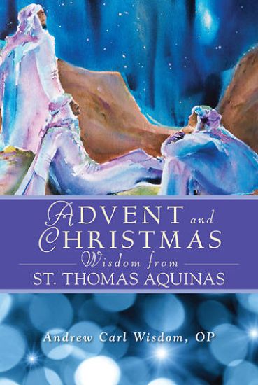 Picture of Advent and Christmas Wisdom from St. Thomas Aquinas