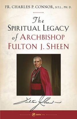 Picture of Spiritual Legacy of Archbishop Fulton J. Sheen