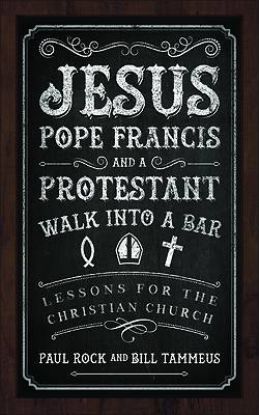Picture of Jesus Pope Francis and a Protestant Walk Into a Bar
